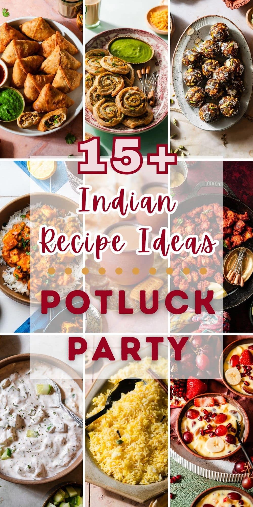 "15+ Indian Recipe Ideas - Potluck Party" with a collage of Indian food.